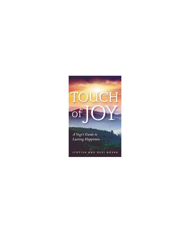 Touch of Joy : A Yogi’s guide to lasting happiness