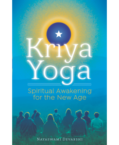 Kriya Yoga - Spiritual Awakening for the New Age